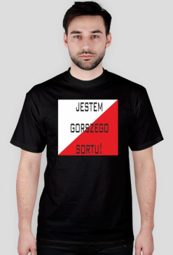 Koszulka męska - Jestem gorszego sortu!