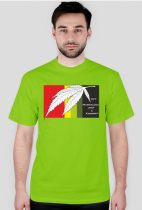 Koszulka męska - Czy Marihuana jest z konopii