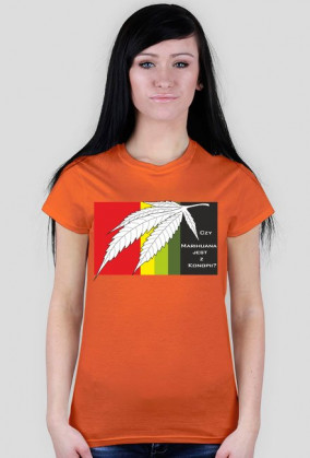 Koszulka damska - Czy Marihuana jest z konopii