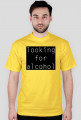 Koszulka "looking for alcohol"