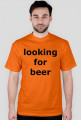 Koszulka "looking for beer"