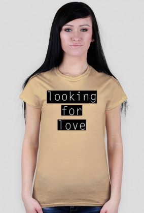 Koszulka damska "looking for love"