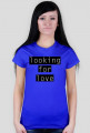 Koszulka damska "looking for love"