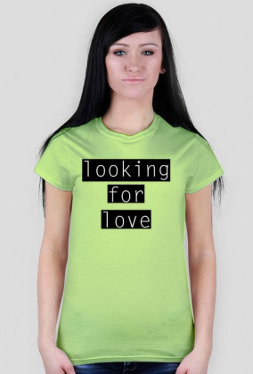 Koszulka damska "looking for love"