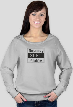 Bluza damska - Najgorszy sort Polaków