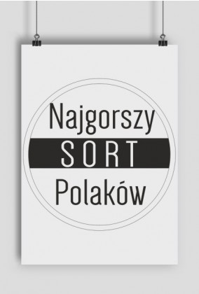 Plakat 1 - Najgorszy sort Polaków