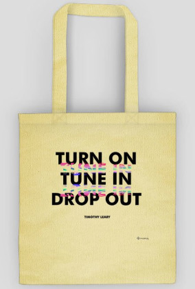 Turn On, Tune In, Drop Out [White]