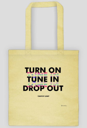 Turn On, Tune In, Drop Out [White]