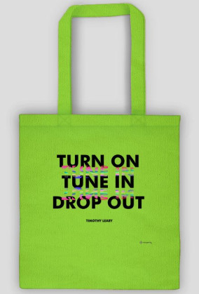 Turn On, Tune In, Drop Out [White]