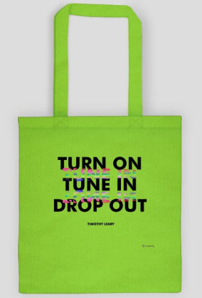 Turn On, Tune In, Drop Out [White]