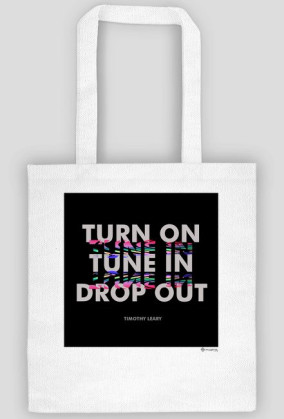 Turn On, Tune In, Drop Out [Black]