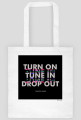 Turn On, Tune In, Drop Out [Black]