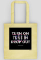 Turn On, Tune In, Drop Out [Black]