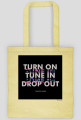 Turn On, Tune In, Drop Out [Black]