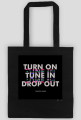 Turn On, Tune In, Drop Out [Black]
