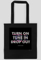 Turn On, Tune In, Drop Out [Black]