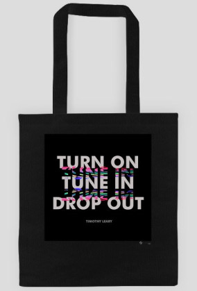 Turn On, Tune In, Drop Out [Black]