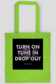 Turn On, Tune In, Drop Out [Black]