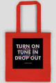 Turn On, Tune In, Drop Out [Black]