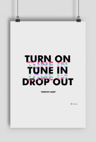 Turn On, Tune In, Drop Out [White]
