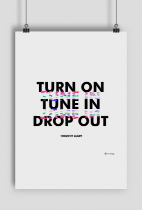 Turn On, Tune In, Drop Out [White]