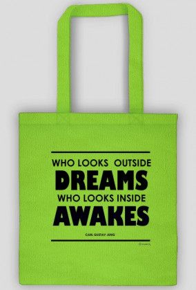 Who Looks Outside Dreams, Who Looks Inside Awakes