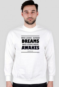 Who Looks Outside Dreams, Who Looks Inside Awakes