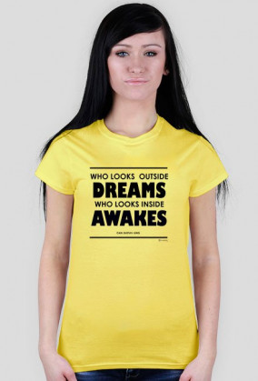 Who Looks Outside Dreams, Who Looks Inside Awakes