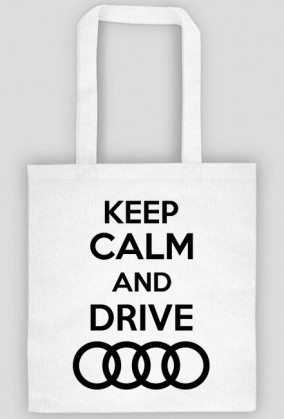 Torba bawełniana "KEEP CALM AND DRIVE AUDI" WSZYSTKIE KOLORY