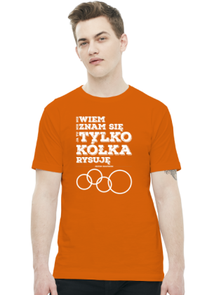 Koszulka - Nie wiem, nie znam się, ja tu tylko kółka rysuję - przed komputerem oczywiście - koszulki nietypowe, śmieszne - chcetomiec.cupsell.pl