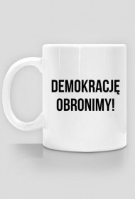 Demokrację obronimy - kubek