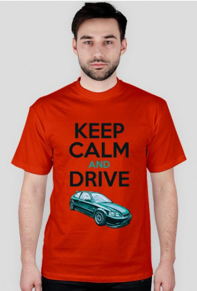 KEEP CALM AND DRIVE CIVIC VI