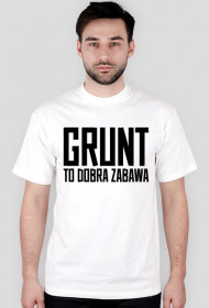 GRUNT to dobra zabawa