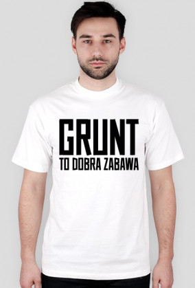 GRUNT to dobra zabawa