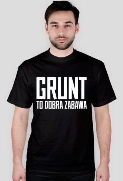 GRUNT to dobra zabawa