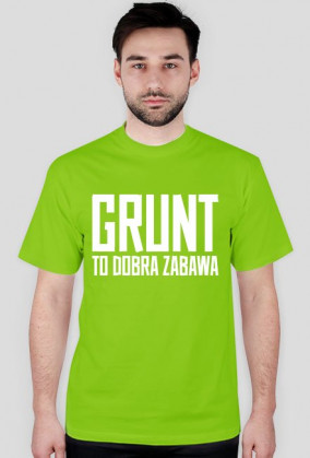 GRUNT to dobra zabawa