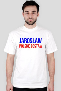 Jarosław - Polskę zostaw!