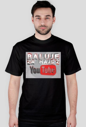 Koszulka Baluje za hajs z YouTube