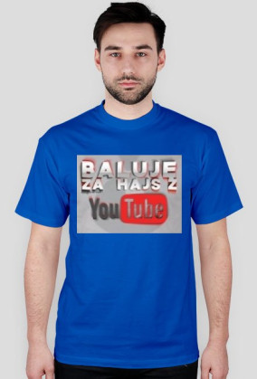 Koszulka Baluje za hajs z YouTube