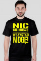 Nic nie muszę wszystko mogę!