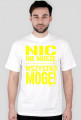 Nic nie muszę wszystko mogę!
