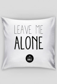 Leave Me Alone Pillow