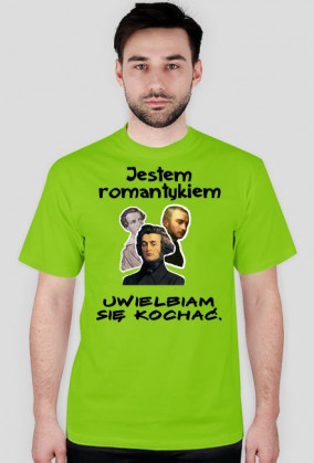 Jestem romantykiem.