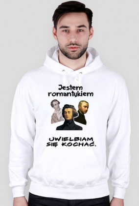 Jestem romantykiem.