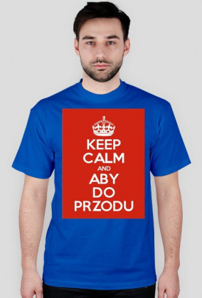 Kepp Calm and aby do przodu ALPHA