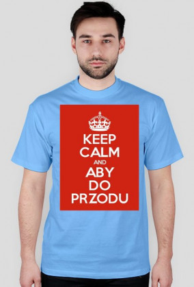 Kepp Calm and aby do przodu ALPHA