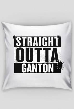 Striaght Outta Ganton (Poduszka)