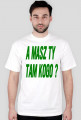 A masz tam kogo ?