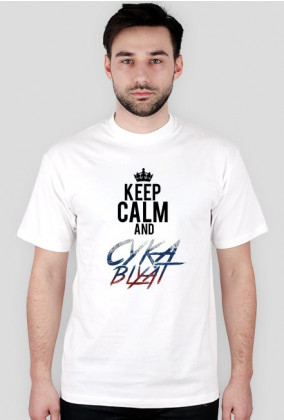 KEEP CALM AND CYKA BLYAT WHITE