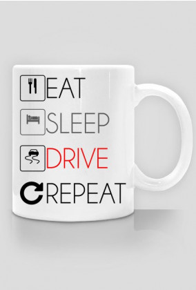 EAT SLEEP DRIVE